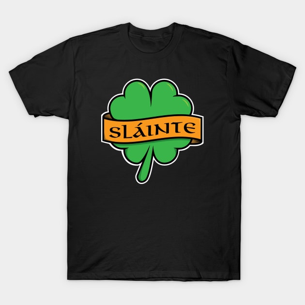 Slainte Shamrock T-Shirt T-Shirt by HolidayShirts